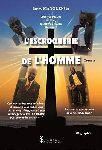 L’escroquerie de l’homme – tome 1 (French Edition) Kindle Edition