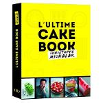 Livre L'ultime Cake Book De Christophe Michalak