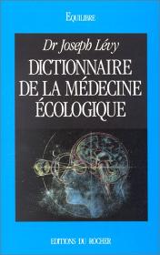 Dictionnaire de la medecine ecologique