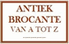 ANTIEK BROCANTE VAN A TOT Z